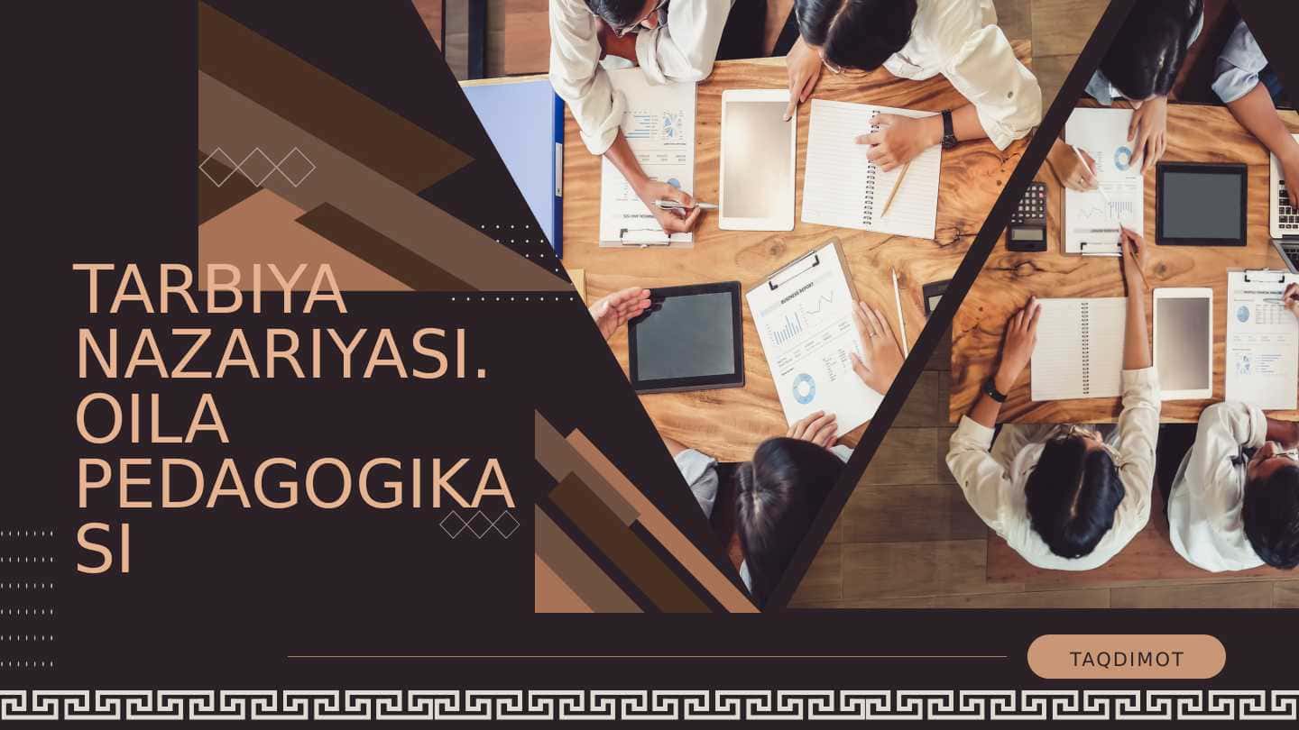 TARBIYA NAZARIYASI. OILA PEDAGOGIKASI