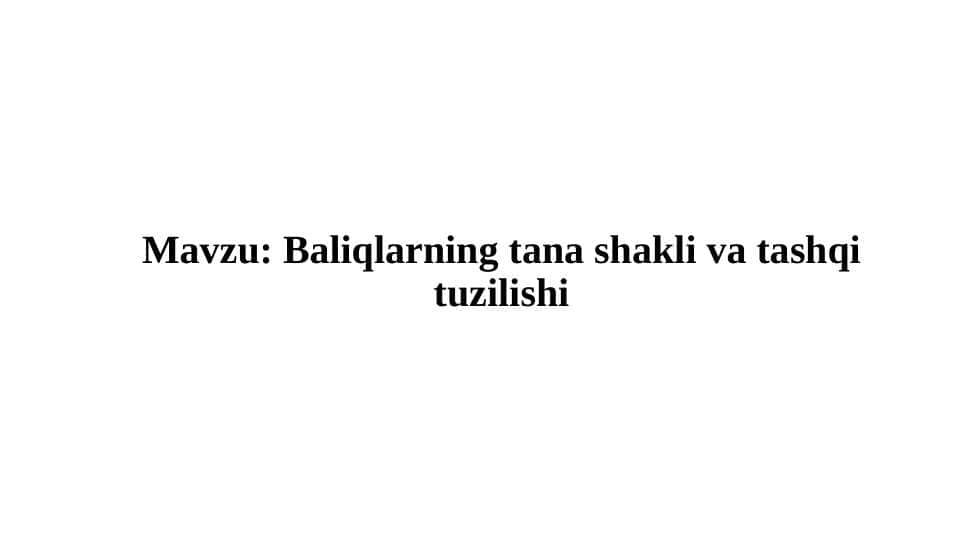 Baliqlarning tana shakli va tashqi tuzilishi pptx