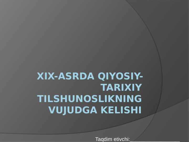 XIX-asrda qiyosiy-tarixiy tilshunoslikning vujudga kelishi
