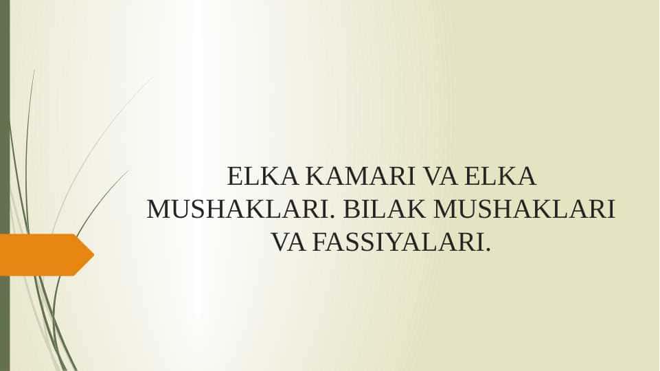 ELKA KAMARI VA ELKA MUSHAKLARI. BILAK MUSHAKLARI VA FASSIYALARI.