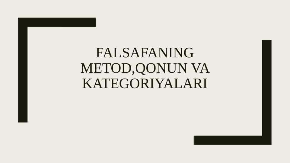 Falsafaning metod,qonun va kategoriyalari