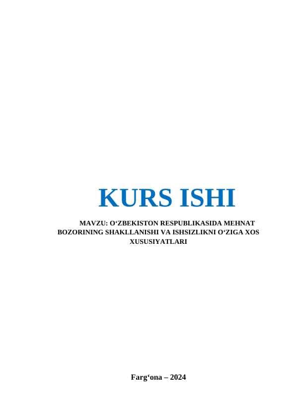 O‘ZBEKISTON RESPUBLIKASIDA MEHNAT BOZORINING SHAKLLANISHI VA ISHSIZLIKNI O‘ZIGA XOS XUSUSIYATLARI