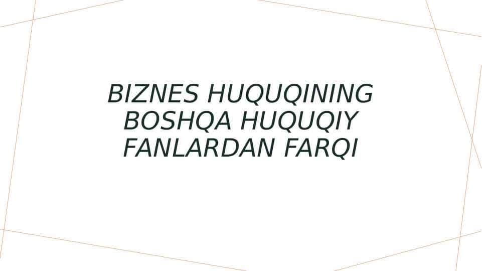 Biznes huquqining boshqa huquqiy fanlardan farqi