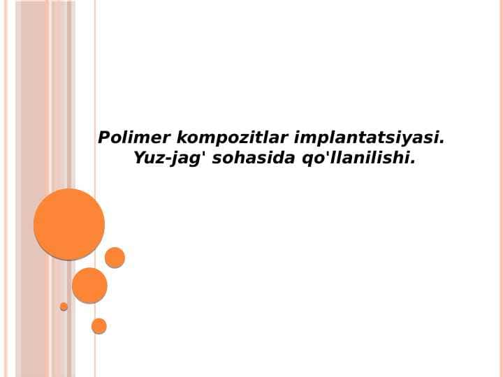 Polimer kompozitlar implantatsiyasi. Yuz-jag' sohasida qo'llanilishi.