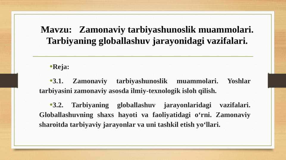 Zamonaviy tarbiyashunoslik muammolari. Tarbiyaning globallashuv jarayonidagi vazifalari