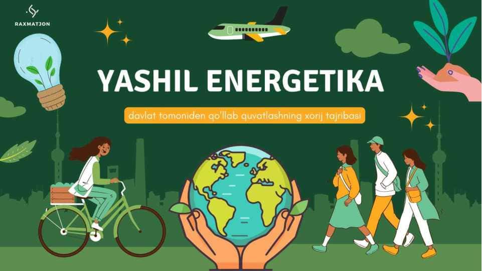 yashil energitekani davlat tomonidan qo'llab-quvvatlashning xorij tajribasi