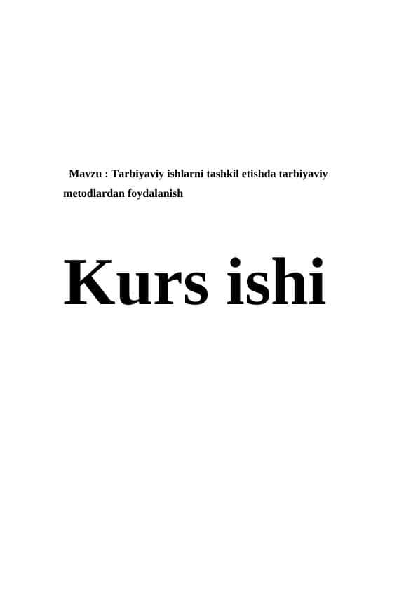 Tarbiyaviy ishlarni tashkil etishda tarbiyaviy metodlardan foydalanish