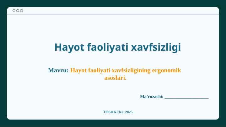 Hayot faoliyati xavfsizligining ergonomik asoslari