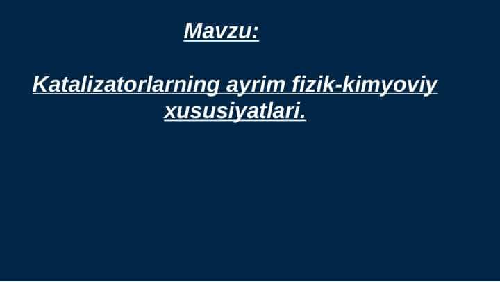 Katalizatorlarning ayrim fizik-kimyoviy xususiyatlari