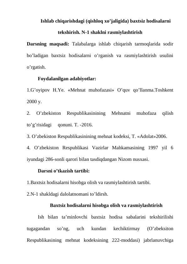 Ishlab chiqarishdagi (qishloq xo’jaligida) baxtsiz hodisalarni tekshirish. N-1 shaklni rasmiylashtirish