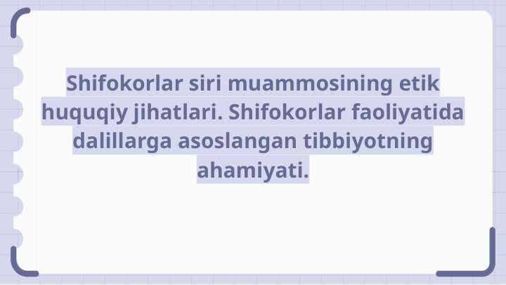Shifokorlar siri muammosining etik huquqiy jihatlari. Shifokorlar faoliyatida dalillarga asoslangan tibbiyotning ahamiyati.