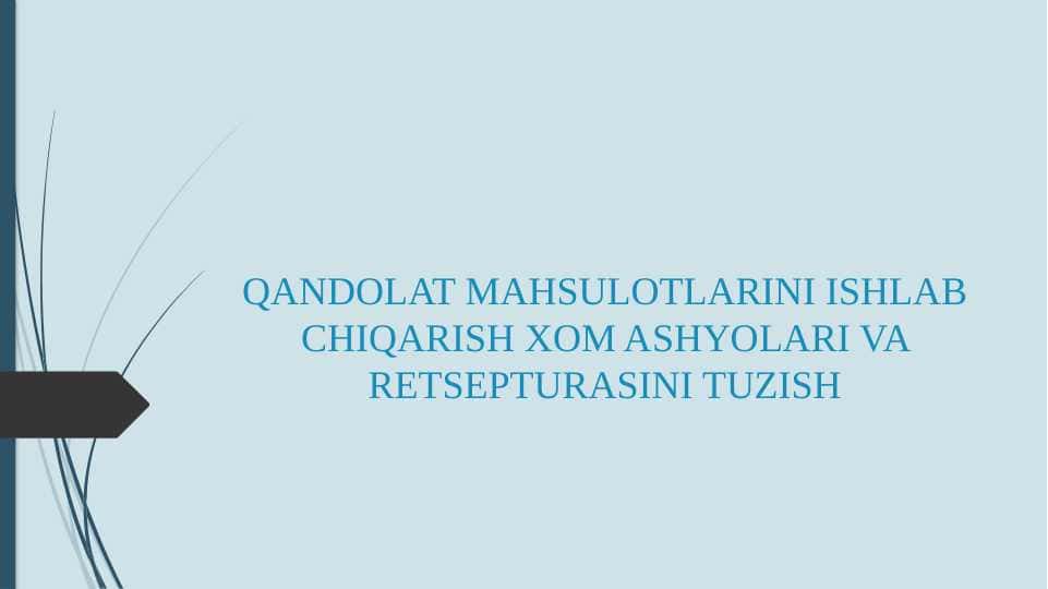 QANDOLAT MAHSULOTLARINI ISHLAB CHIQARISH XOM ASHYOLARI VA RETSEPTURASINI TUZISH