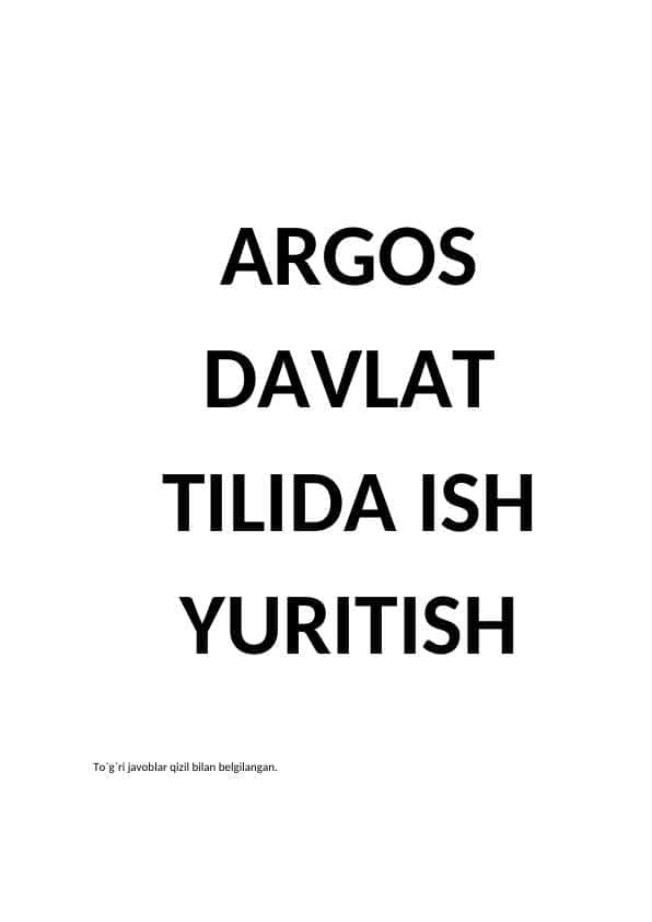 ARGOST TEST 2025 YIL UCHUN YANGILANGAN VARIANTI SAVOL VA JAVOBLAR