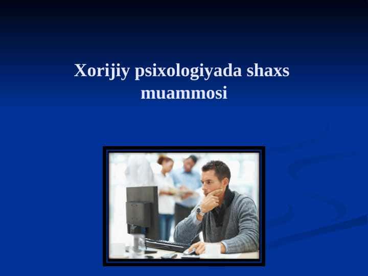 Xorijiy psixologiyada shaxs muammosi