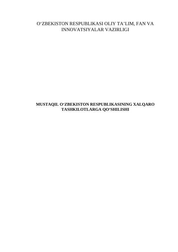 MUSTAQIL OʻZBEKISTON RESPUBLIKASINING XALQARO TASHKILOTLARGA QOʻSHILISHI