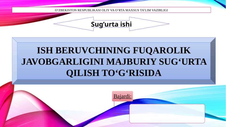 Ish beruvchining fuqarolik javobgarligini majburiy sug‘urta qilish to‘g‘risida