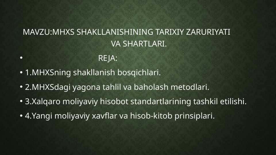 MHXS SHAKLLANISHINING TARIXIY ZARURIYATI VA SHARTLARI.