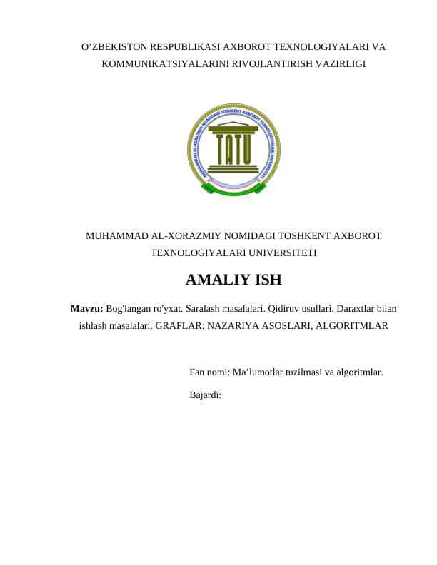 Bog'langan ro'yxat. Saralash masalalari. Qidiruv usullari. Daraxtlar bilan ishlash masalalari. GRAFLAR: NAZARIYA ASOSLARI, ALGORITMLAR