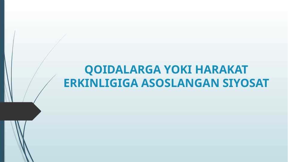 QOIDALARGA YOKI HARAKAT ERKINLIGIGA ASOSLANGAN SIYOSAT