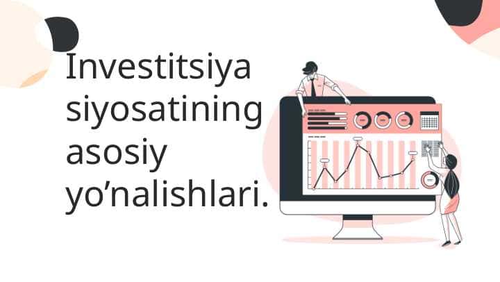 Investitsiya siyosatining asosiy yo’nalishlari