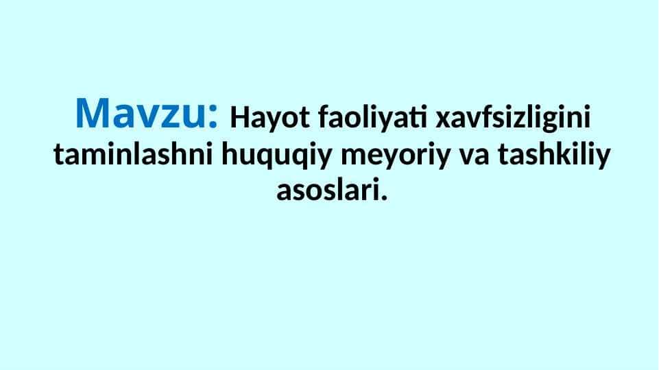 Hayot faoliyati xavfsizligini taminlashni huquqiy meyoriy va tashkiliy asoslari