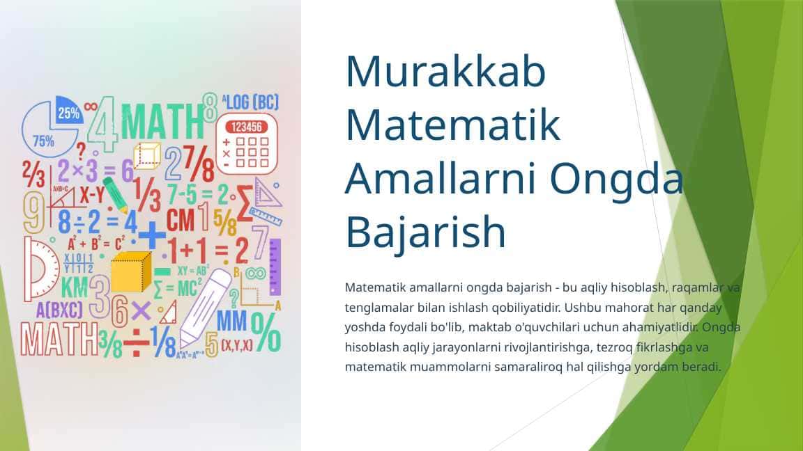 Murakkab matematik amallarni ongda bajarish