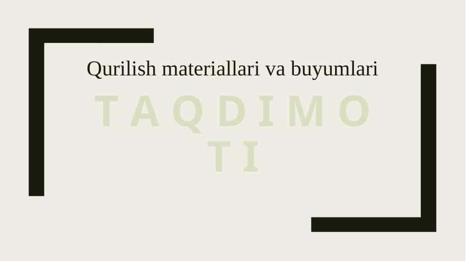 Qurilish materiallari va buyumlari