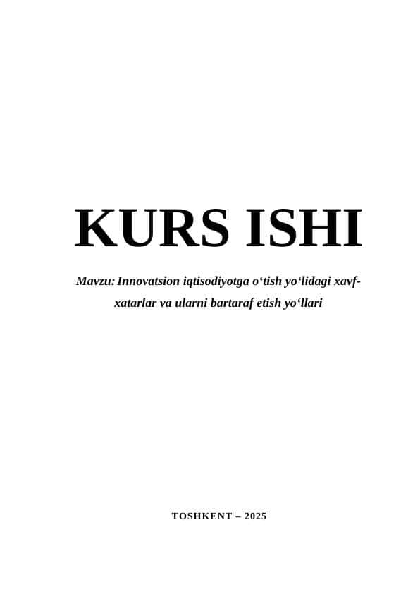 Innovatsion iqtisodiyotga o‘tish yo‘lidagi xavf-xatarlar va ularni bartaraf etish yo‘llari