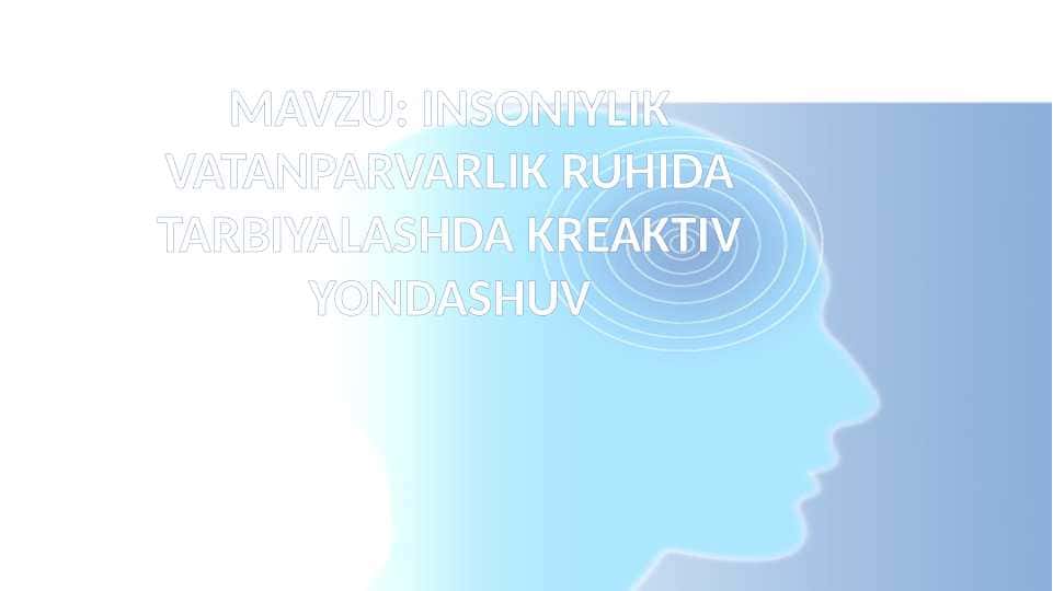 Insoniylik va vatanparvarlik ruhida tarbiyalash kreativ yondashuv