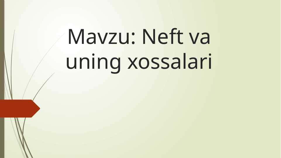 Neft va uning xossalari