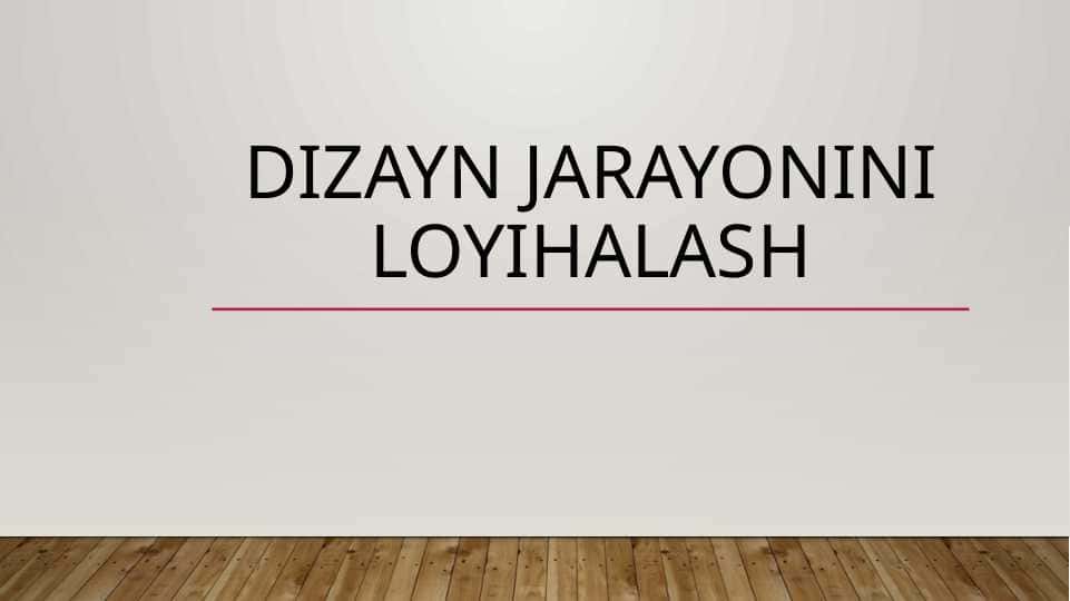 Dizayn jarayonini loyihalash