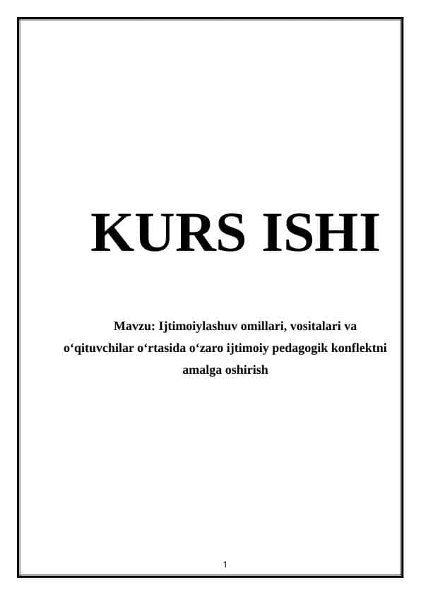 Ijtimoiylashuv omillari,vositalari va o’qituvchilar o’rtasida o’zaro ijtimoiy pedagogik konflektni amalga oshirish