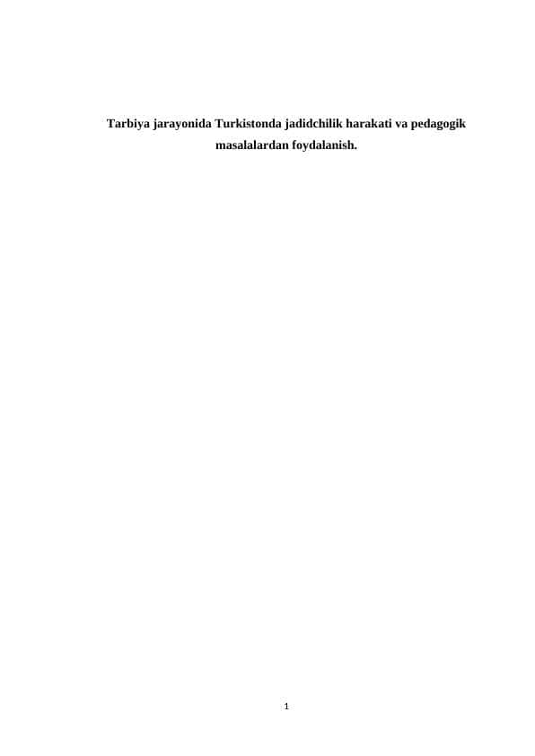 Tarbiya jarayonida Turkistonda jadidchilik harakati va pedagogik masalalardan foydalanish.