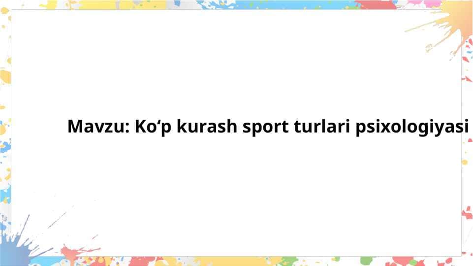 kòp kurash sport psixologiyasi turlari