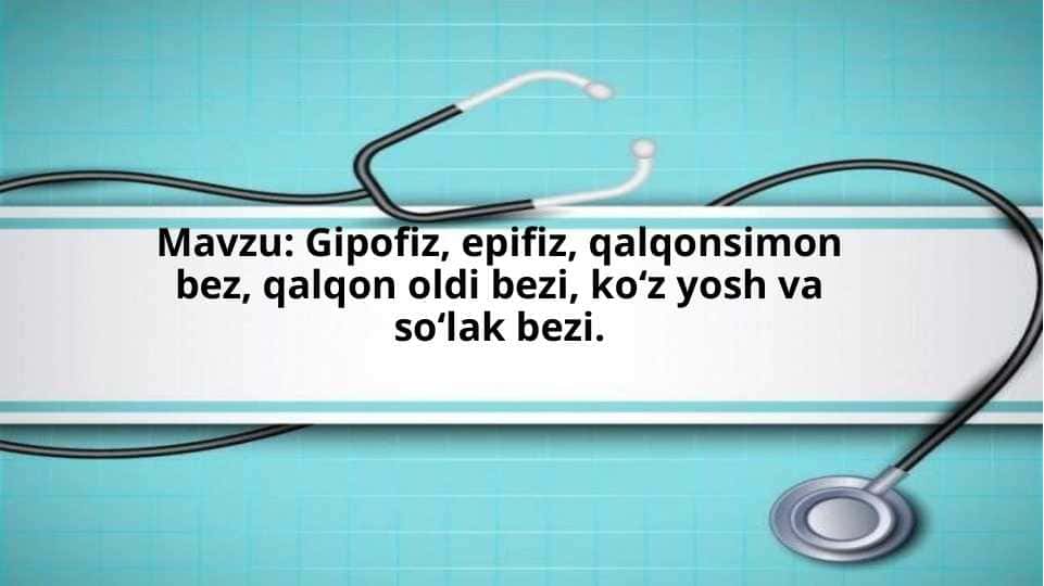 Gipofiz, epifiz, qalqonsimon bez, qalqon oldi bezi, koʻz yosh va soʻlak bezi