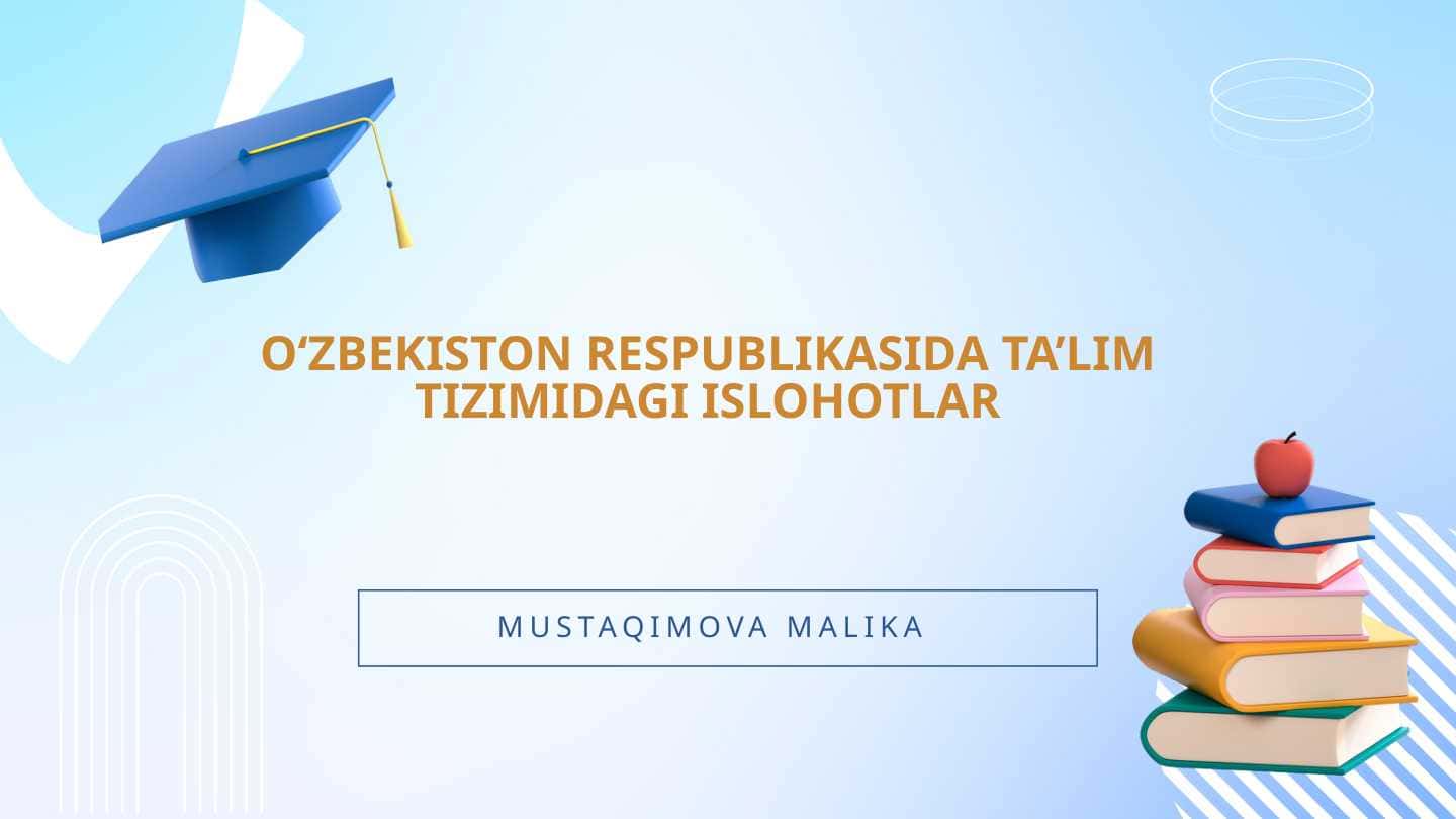 O‘ZBEKISTON RESPUBLIKASIDA TA’LIM TIZIMIDAGI ISLOHOTLAR