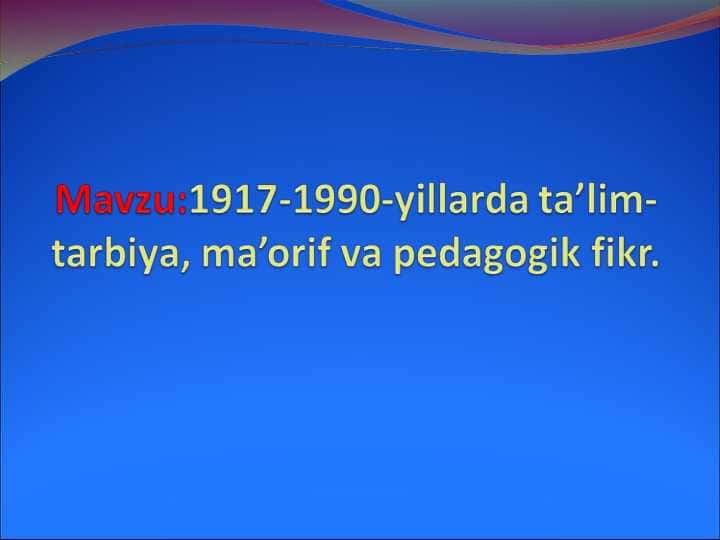 1917-1990-yillarda ta’lim-tarbiya, ma’orif va pedagogik fikr