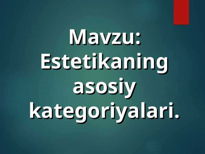 Estetikaning asosiy kategoriyalari