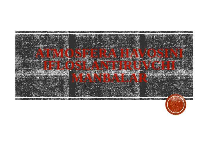 Atmosfera havosini ifloslantiruvchi manbalar