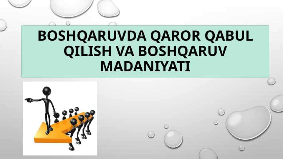 Boshqaruvda qaror qabul qilish va boshqaruv madaniyati