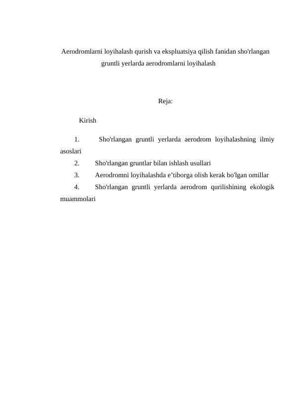 Aerodromlarni loyihalash qurish va ekspluatsiya qilish fanidan sho'rlangan gruntli yerlarda aerodromlarni loyihalash mustaqil ish.docx