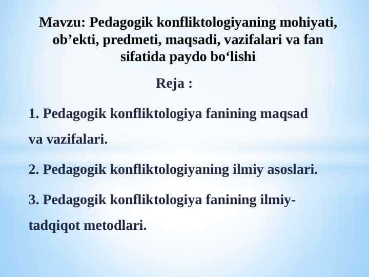 Pedagogik konfliktologiyaning mohiyati, ob’ekti, predmeti, maqsadi, vazifalari va fan sifatida paydo bo‘lishi