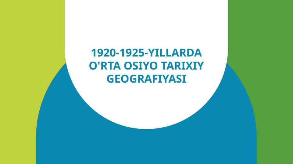 1920-1925-yillarda O'rta Osiyo tarixiy geografiyasi