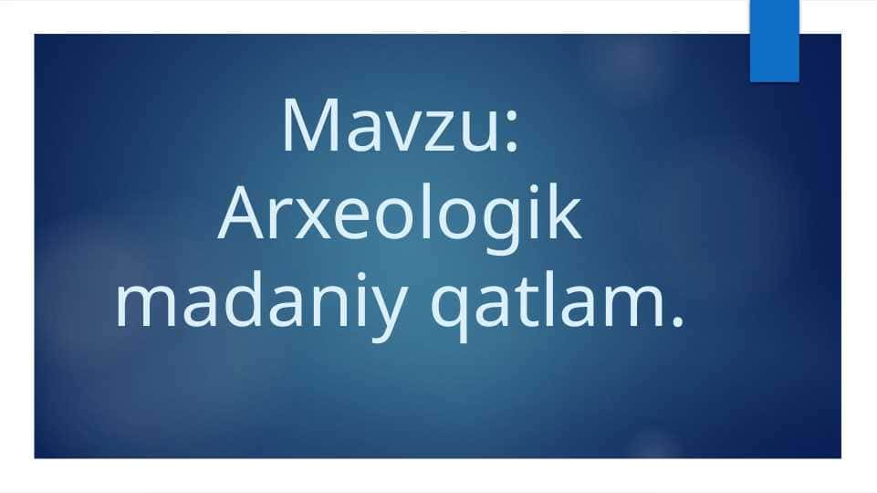 Arxeologik madaniy qatlam.