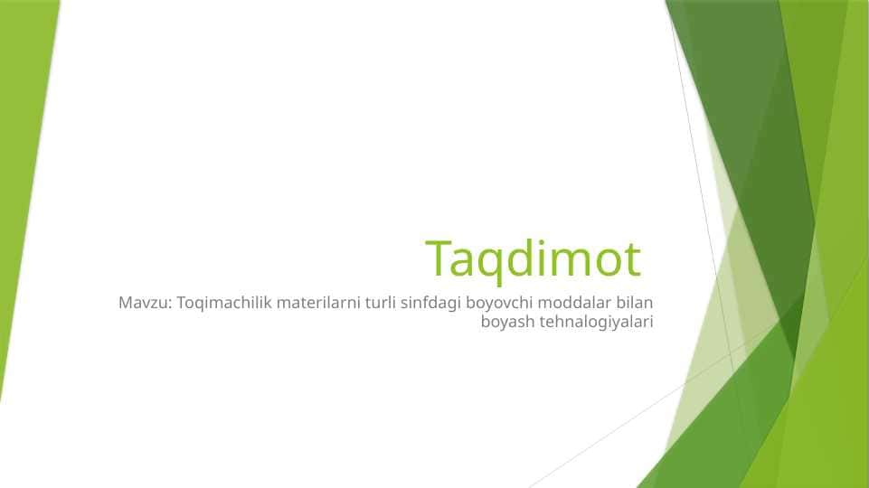 Toqimachilik materilarni turli sinfdagi boyovchi moddalar bilan boyash tehnalogiyalari