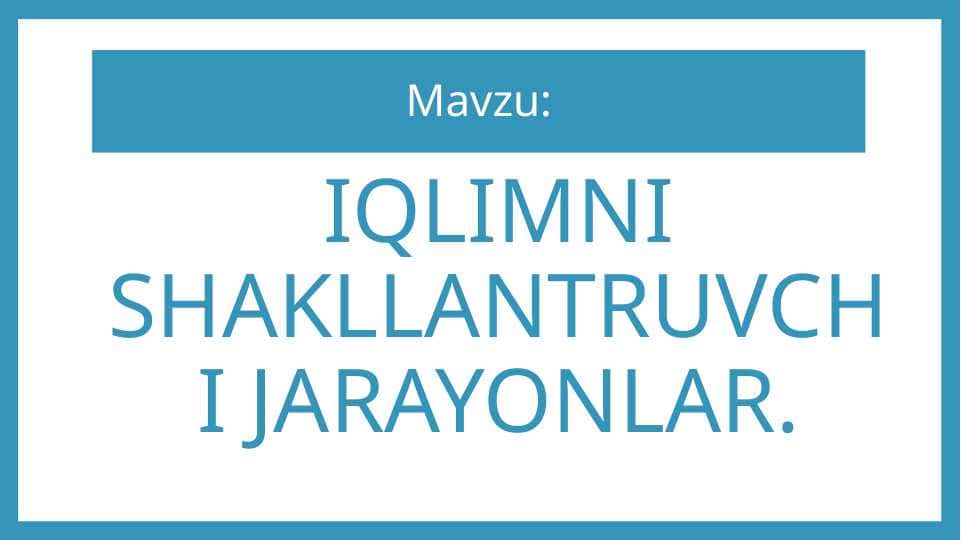 IQLIMNI SHAKLLANTRUVCHI JARAYONLAR.