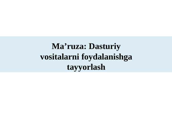 Dasturiy vositalarni foydalanishga tayyorlash