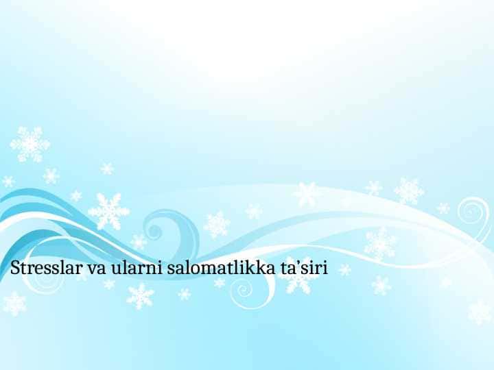 Stresslar va ularni salomatlikka ta’siri