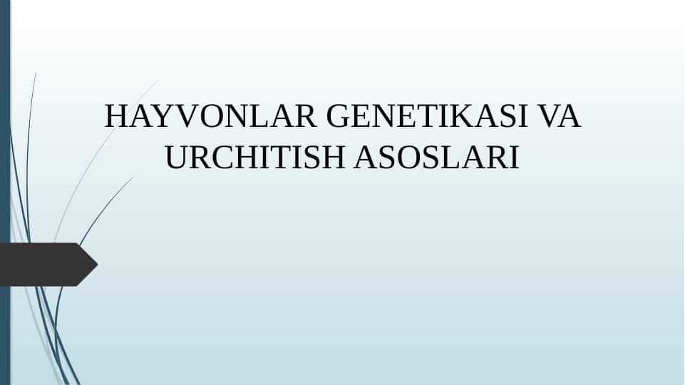 HAYVONLAR GENETIKASI VA URCHITISH ASOSLARI
