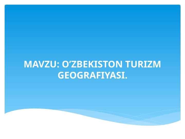 O‘zbekiston turizm geografiyasi
